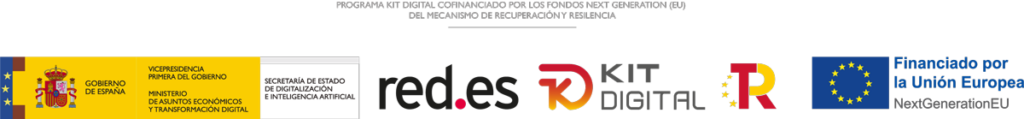 Programa Kit Digital cofinanciado por los fondos Next Generation (EU) del Mecanismo de Recuperación y Resiliencia. Gobierno de España, Red.es, Kit Digital, Plan de Recuperación, Transformación y Resiliencia y Unión Europea NextGenerationEU